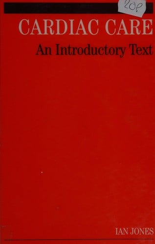 CARDIAC CARE: AN INTRODUCTORY TEXT; ED. BY IAN JONES