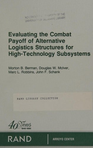 Evaluating the combat payoff of alternative logistics structures for high-technology subsystems