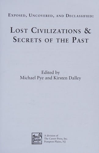 Exposed, uncovered, and declassified : lost civilizations & secrets of the past