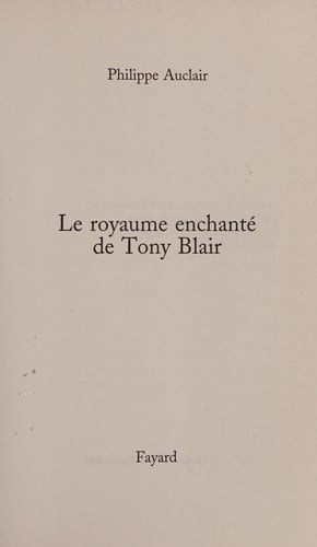 Le royaume enchanté de Tony Blair