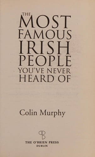 The most famous Irish people you've never heard of
