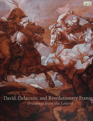 David, Delacroix, and revolutionary France