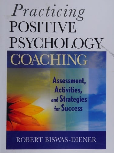 Practicing positive psychology coaching