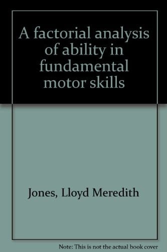 A factorial analysis of ability in fundamental motor skills