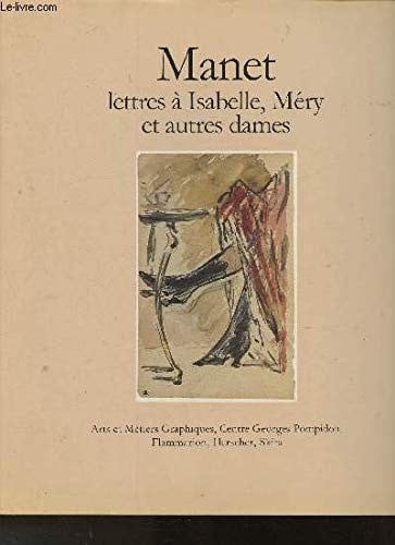 Manet,lettres à Isabelle, Méry et autres dames