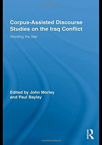 Corpus-assisted discourse studies on the Iraq Conflict