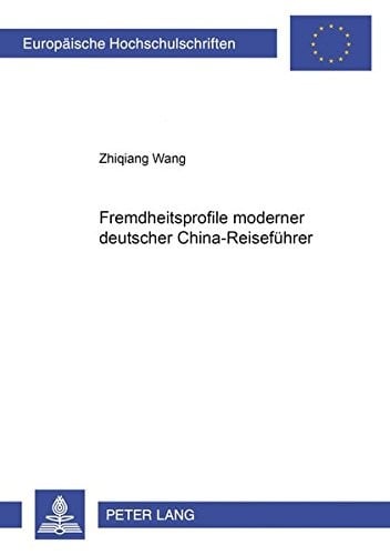 Fremdheitsprofile moderner deutscher China-Reiseführer