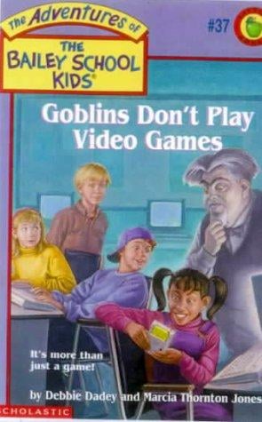Goblins Don't Play Video Games