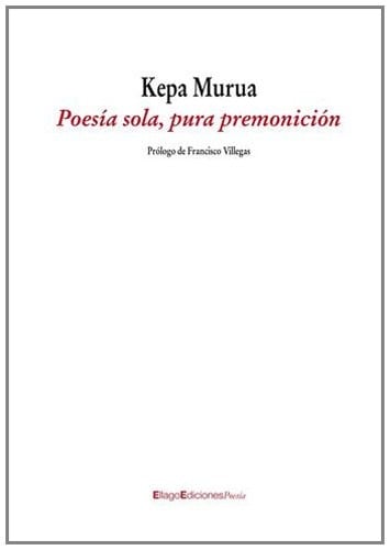 Poesía sola, pura premonición