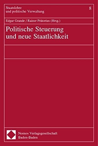 Politische Steuerung und neue Staatlichkeit