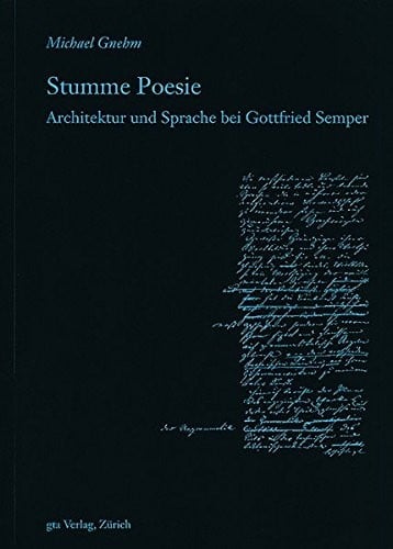Stumme Poesie: Architektur und Sprache bei Gottfried Semper