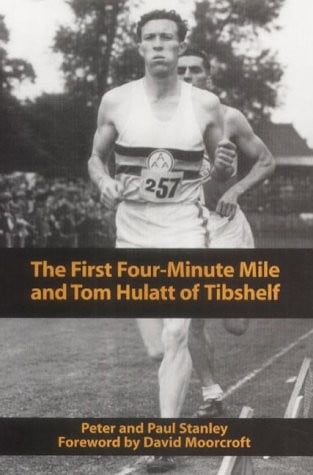 The first four minute mile and Tom Hulatt of Tibshelf