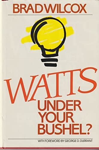 Watts under your bushel?