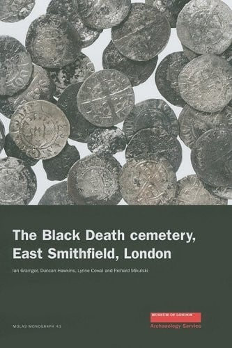 The Black Death cemetery, East Smithfield, London