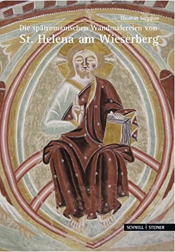 Die spätromanischen Wandmalereien von Sankt Helena am Wieserberg