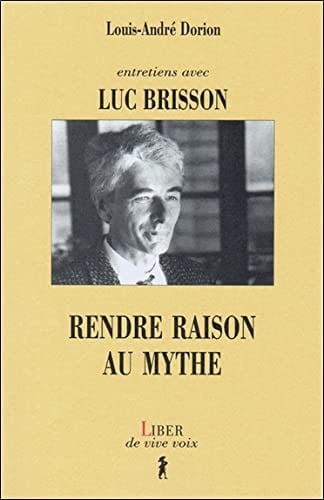 Rendre raison au mythe