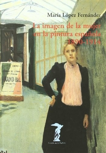 La imagen de la mujer en la pintura española, 1890-1914