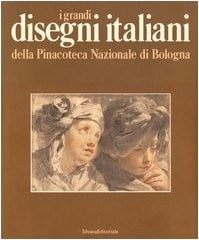 I grandi disegni italiani della Pinacoteca nazionale di Bologna
