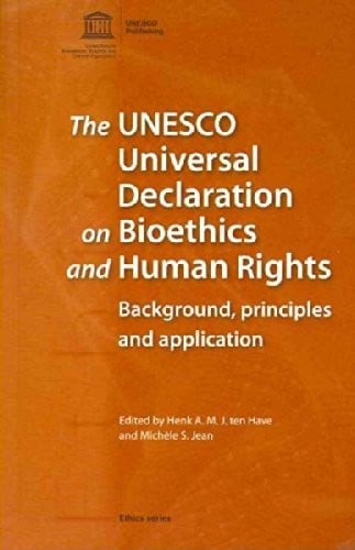 The UNESCO Universal Declaration on Bioethics and Human Rights