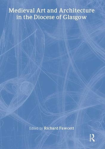 Medieval art and architecture in the diocese of Glasgow