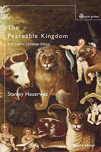 PEACEABLE KINGDOM: A PRIMER IN CHRISTIAN ETHICS