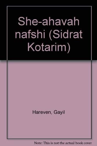 She-ahavah nafshi (Sidrat Kotarim)