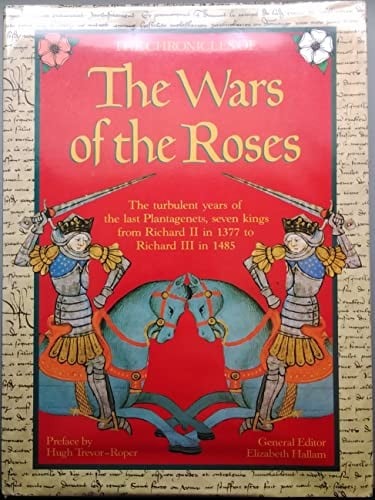 The chronicles of the Wars of the Roses