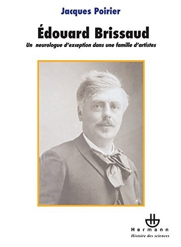 Le docteur Édouard Brissaud, 1852-1909