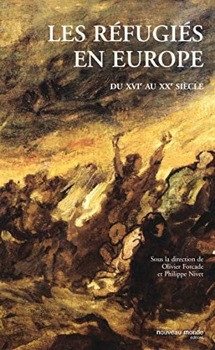 Les réfugiés en Europe du XVIe au XXe siècles