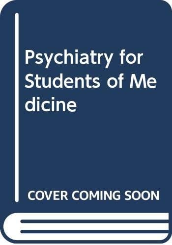 Psychiatry for students of medicine
