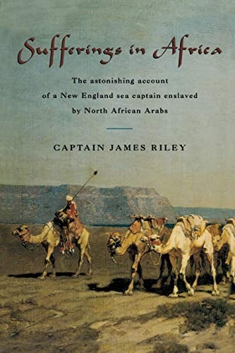 Sufferings in Africa, Captain Riley's narrative