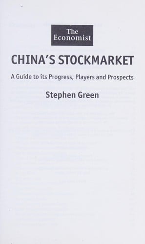 CHINA'S STOCK MARKET: A GUIDE TO ITS PROGRESS, PLAYERS AND PROSPECTS