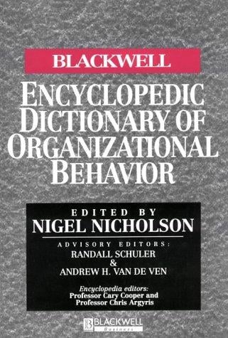 The Blackwell encyclopedic dictionary of organizational behavior