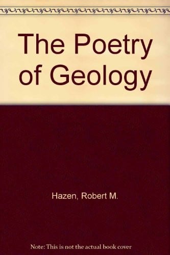 The poetry of geology.  Edited by R.M. Hazen