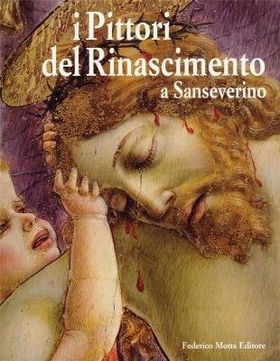 I pittori del Rinascimento a Sanseverino
