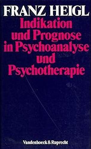 Indikation und Prognose in Psychoanalyse und Psychotherapie