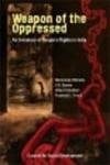 Weapon of the oppressed