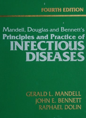 Mandell, Douglas and Bennett's principles and practice of infectious diseases