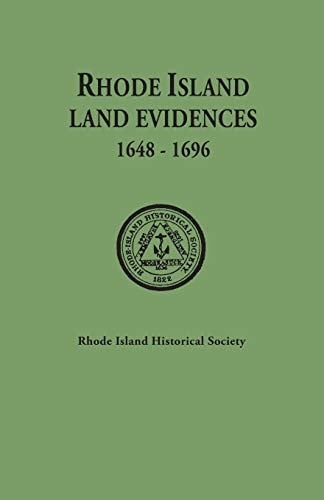 Rhode Island land evidences, vol. I, 1648-1696
