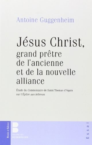 Jésus Christ, grand prêtre de l'ancienne et de la nouvelle alliance