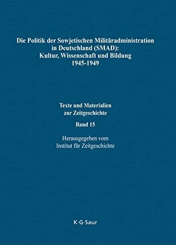 Die Politik der Sowjetischen Militäradministration in Deutschland (SMAD)
