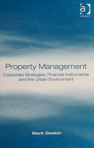 PROPERTY MANAGEMENT: CORPORATE STRATEGIES, FINANCIAL INSTRUMENTS AND THE URBAN ENVIRONMENT
