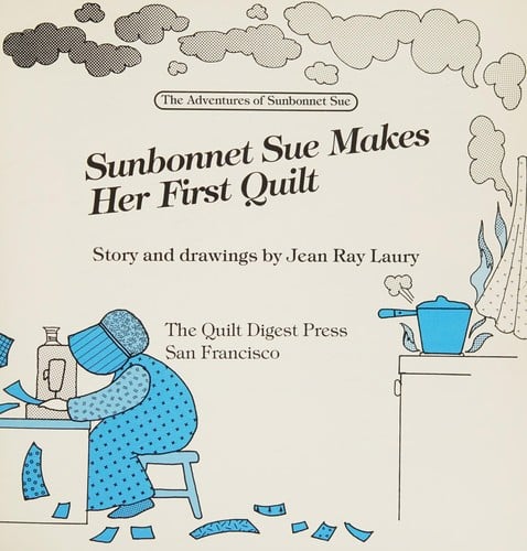 Sunbonnet Sue makes her first quilt