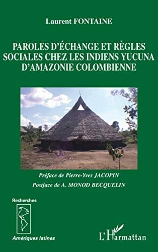 Paroles d'échange et règles sociales chez les Indiens yucuna d'Amazonie colombienne