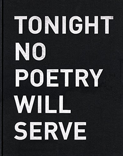 Tonight no poetry will serve