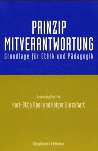 Prinzip Mitverantwortung. Grundlage für Ethik und Pädagogik