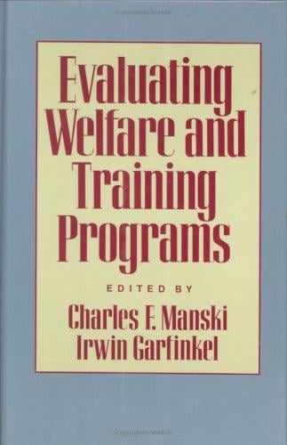 Evaluating welfare and training programs