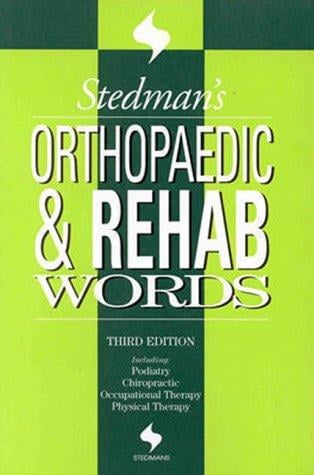 Stedman's Orthopaedic & Rehab Words (Stedman's Word Books.)