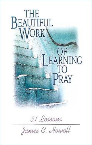 The beautiful work of learning to pray