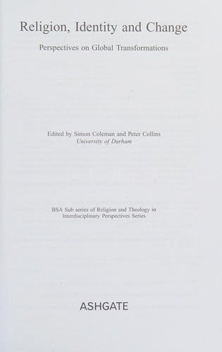 RELIGION, IDENTITY AND CHANGE: PERSPECTIVES ON GLOBAL TRANSFORMATIONS; ED. BY SIMON COLEMAN